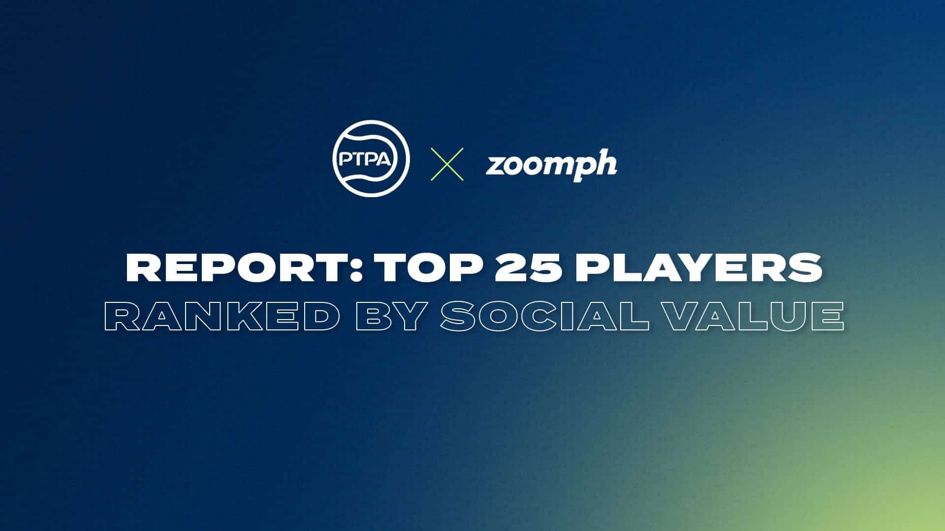 PTPA x Zoomph Report: Top Players Ranked by Social Value - Professional ...